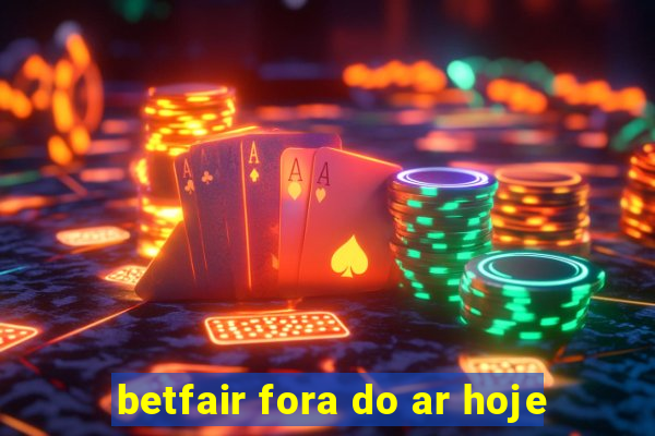 betfair fora do ar hoje